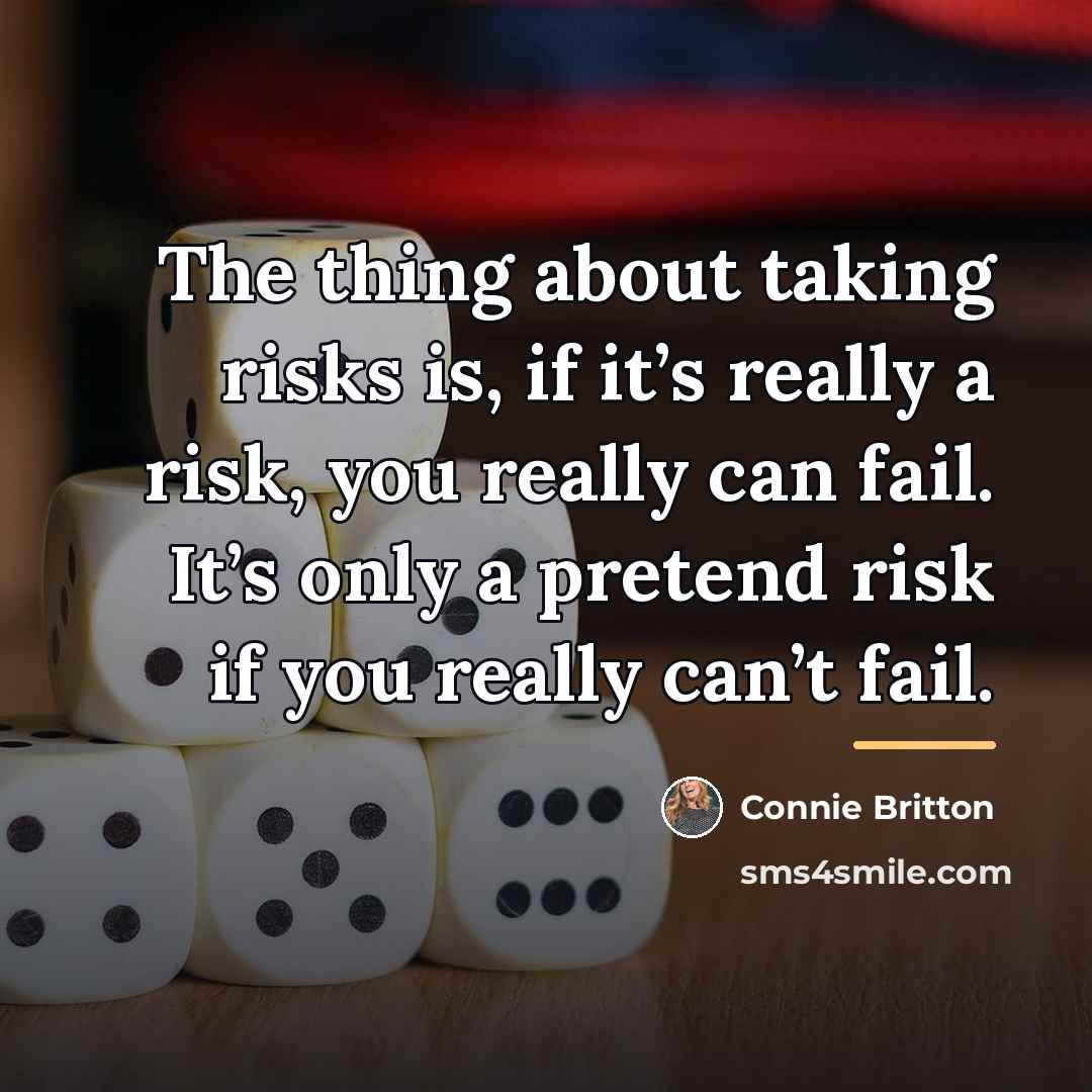 “The thing about taking risks is, if it’s really a…” quote by Connie Britton
