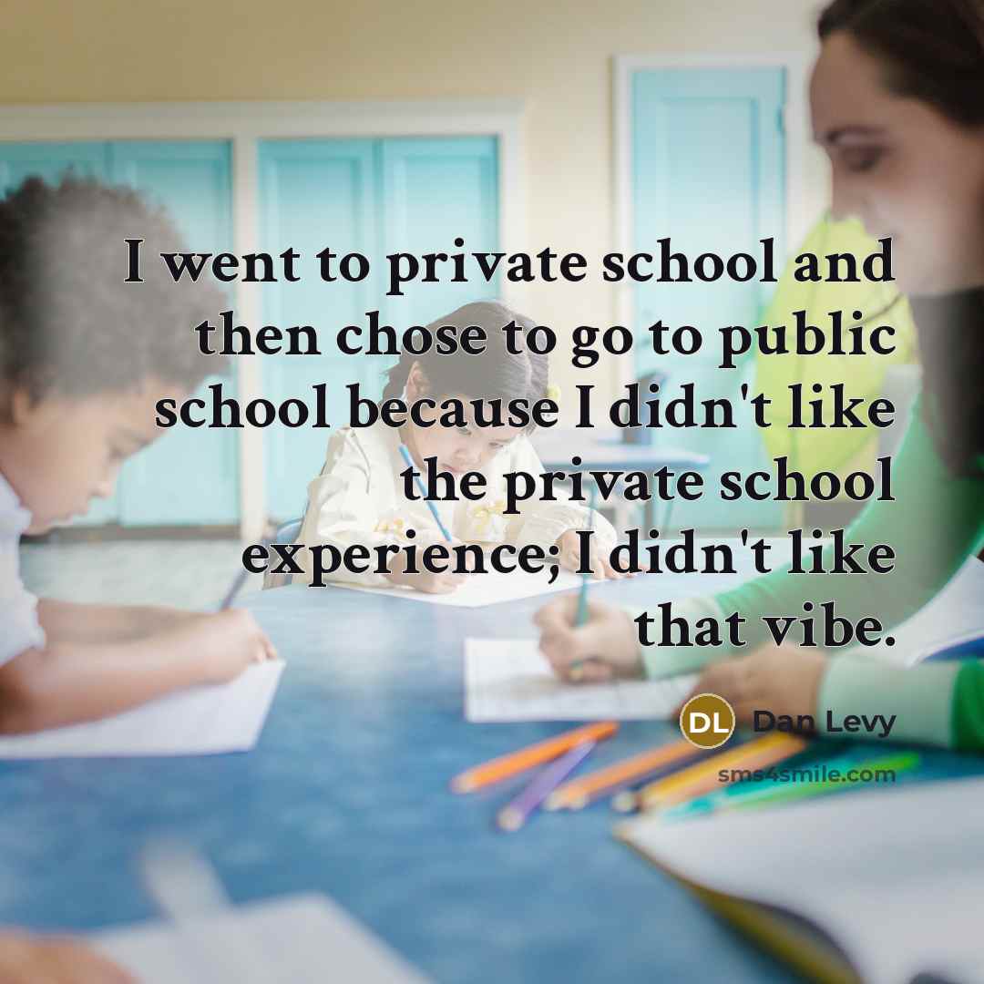 “I went to private school and then chose to go…” quote by Dan Levy