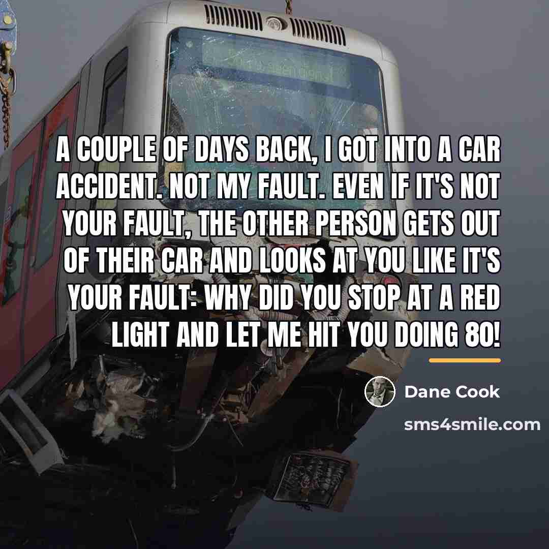 “A couple of days back, I got into a car…” quote by Dane Cook