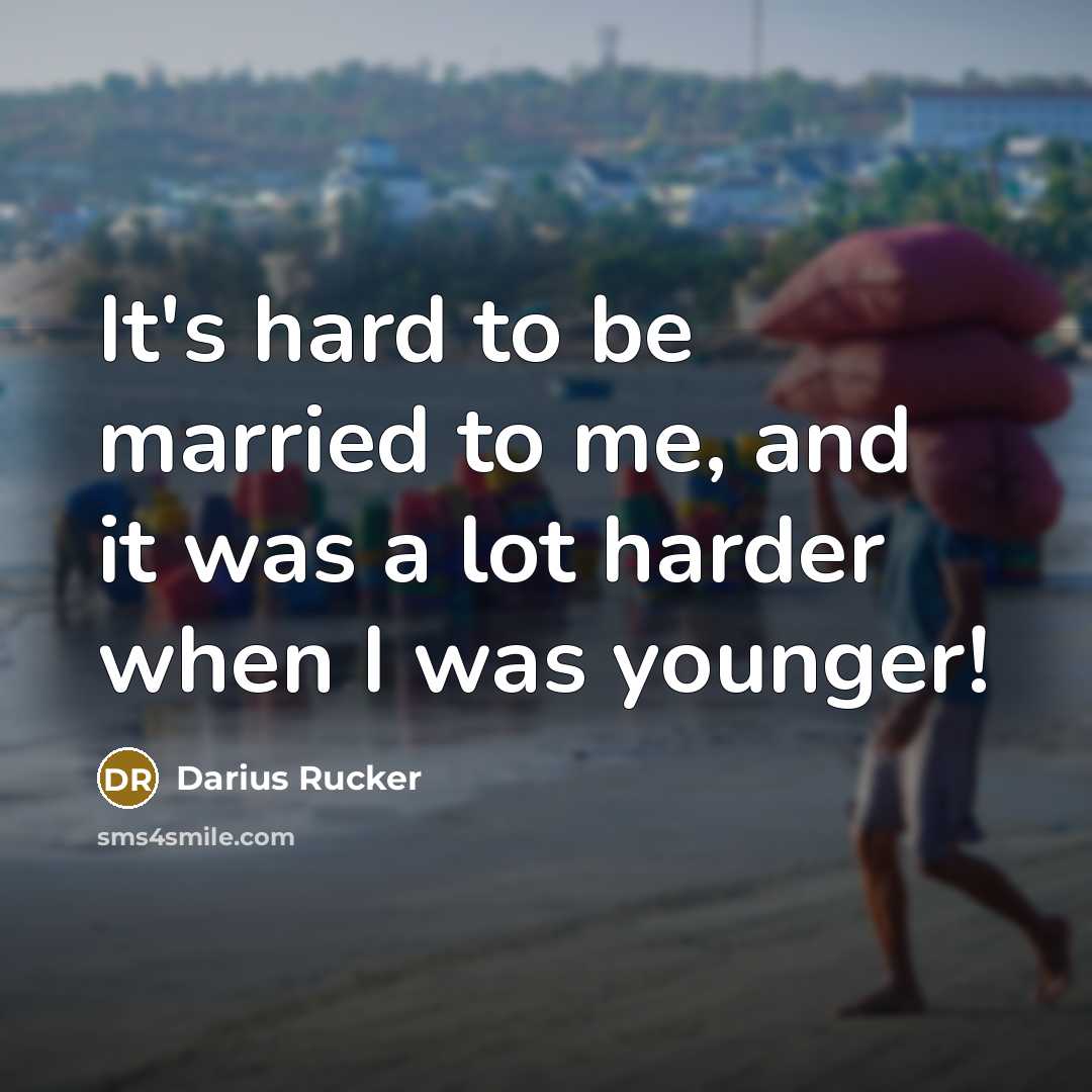 “It's hard to be married to me, and it was…” quote by Darius Rucker