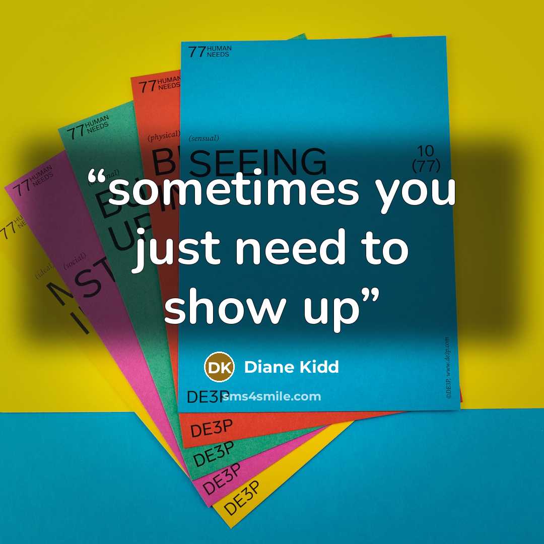 “sometimes you just need to show up” quote by Diane Kidd