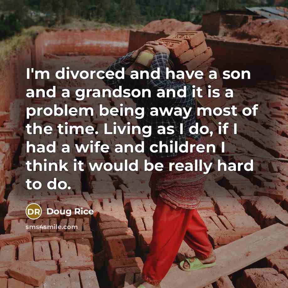 “I'm divorced and have a son and a grandson and…” quote by Doug Rice