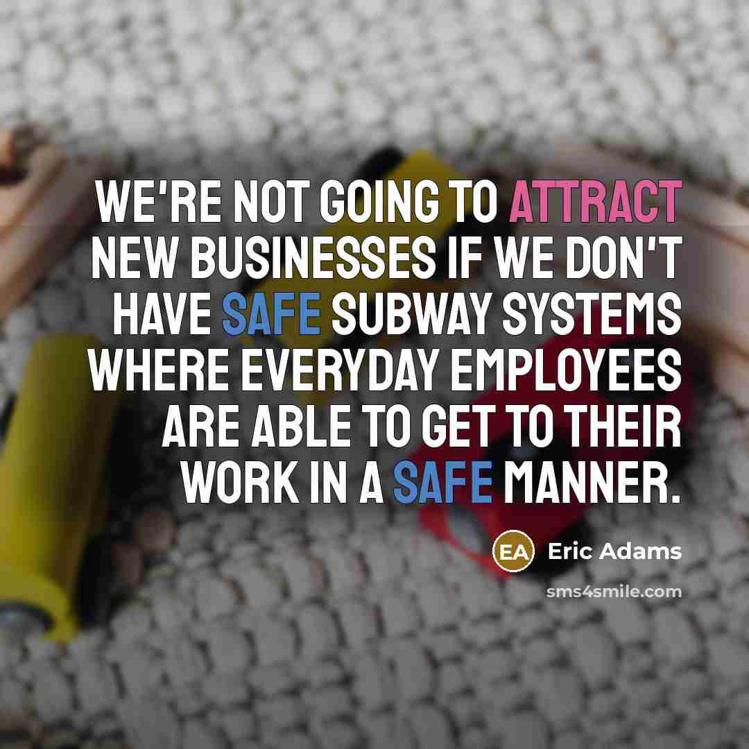 “We're not going to attract new businesses if we don't…” quote by Eric Adams