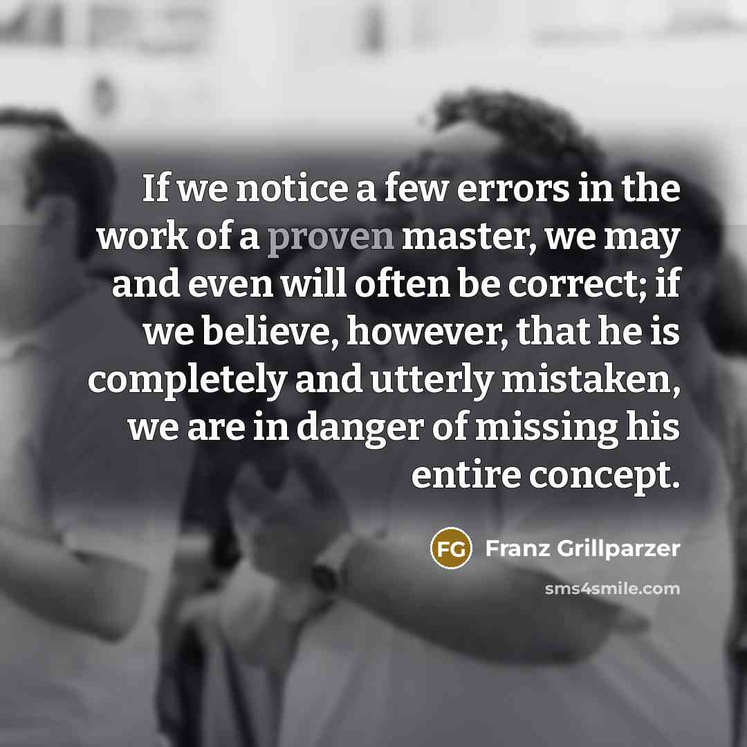 “If we notice a few errors in the work of…” quote by Franz Grillparzer