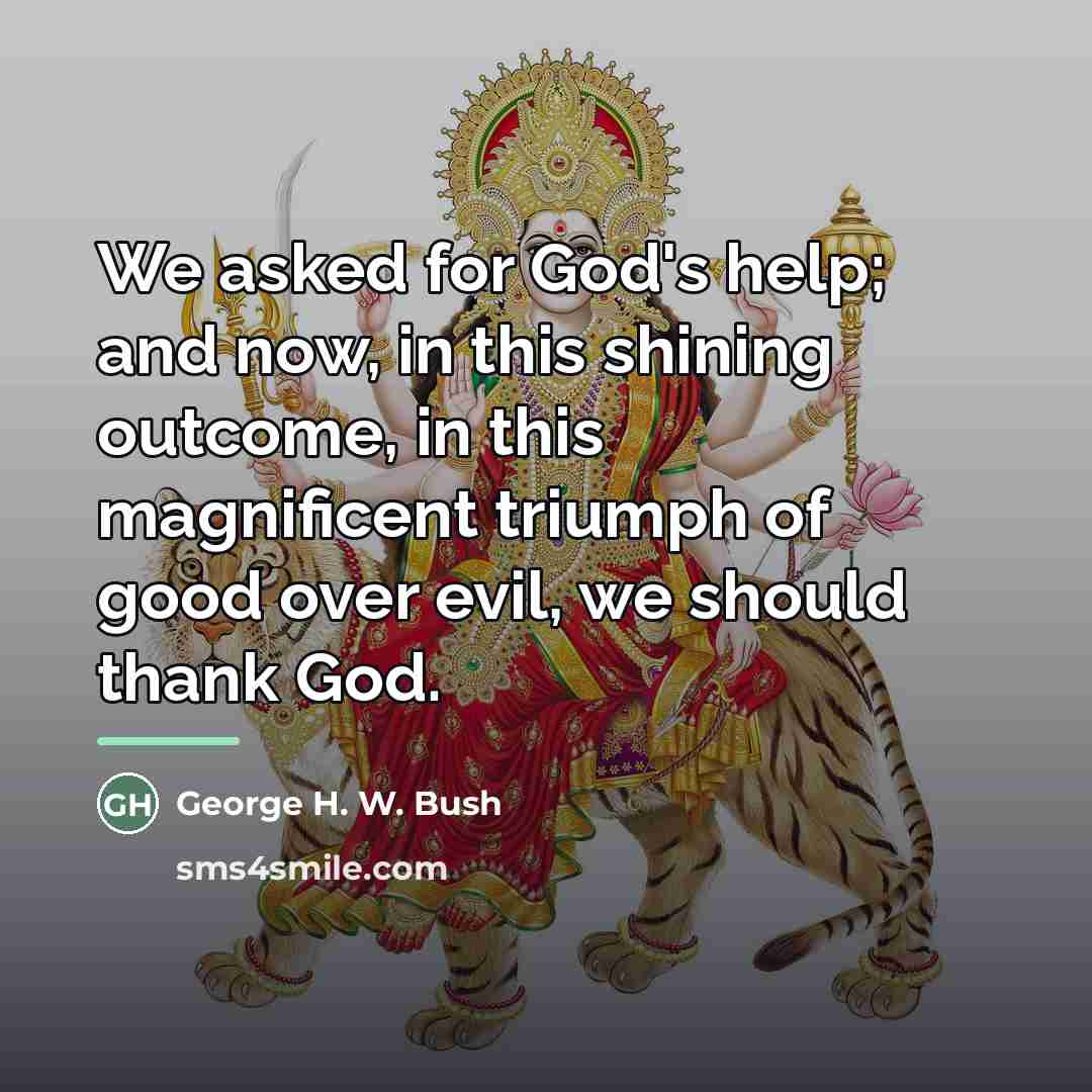 “We asked for God's help; and now, in this shining…” quote by George H. W. Bush