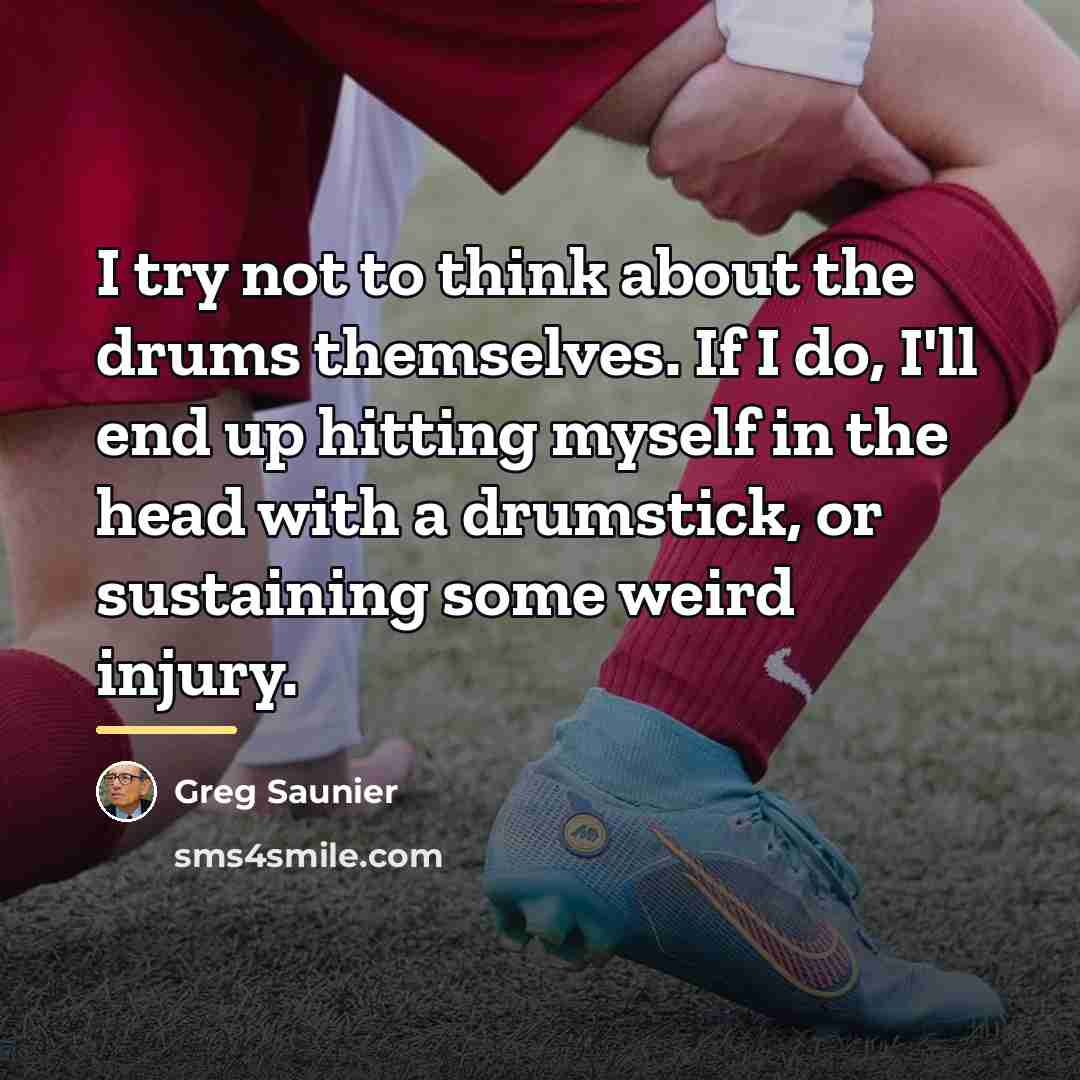 “I try not to think about the drums themselves. If…” quote by Greg Saunier