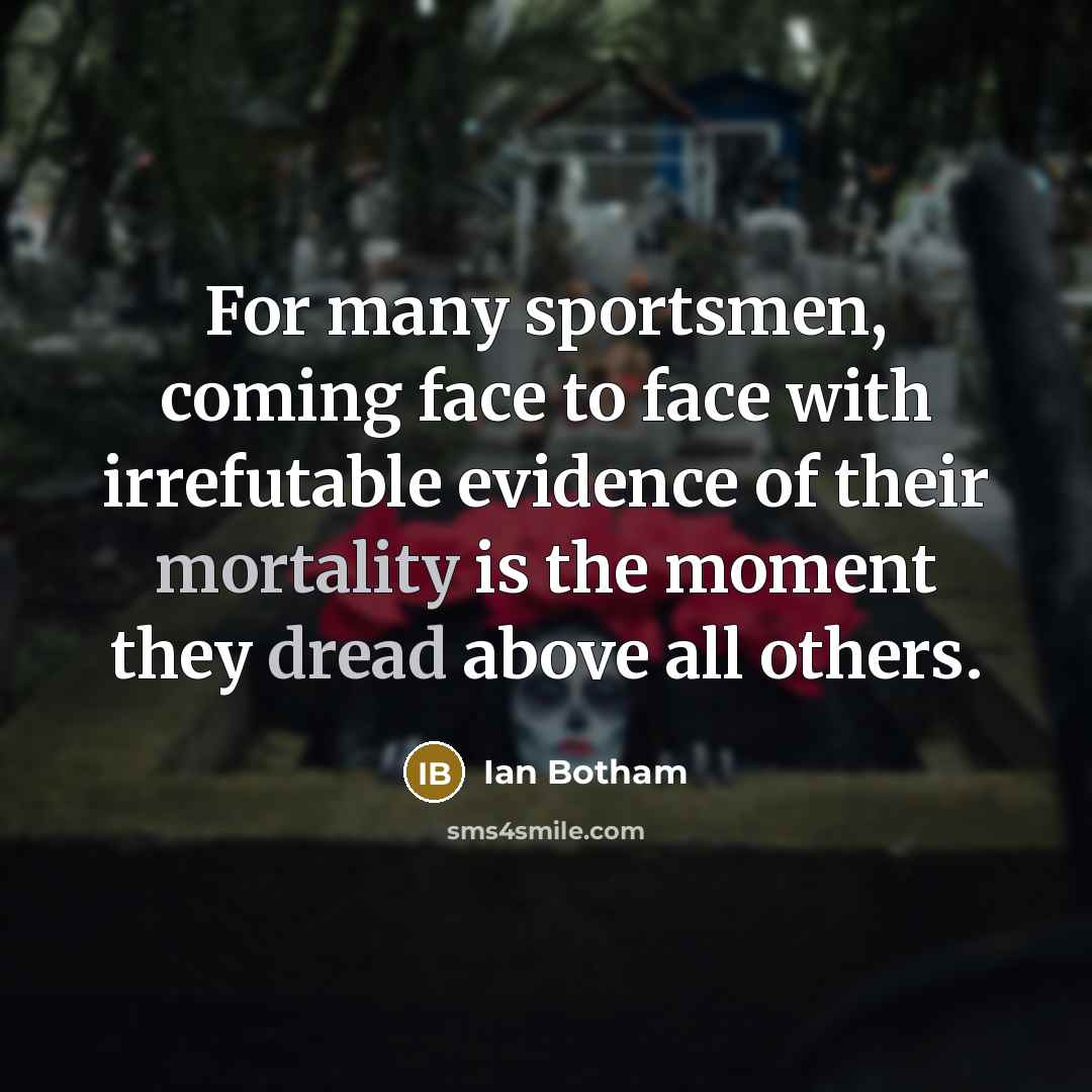 “For many sportsmen, coming face to face with irrefutable evidence…” quote by Ian Botham