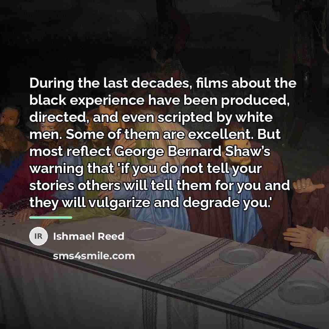 “During the last decades, films about the black experience have…” quote by Ishmael Reed