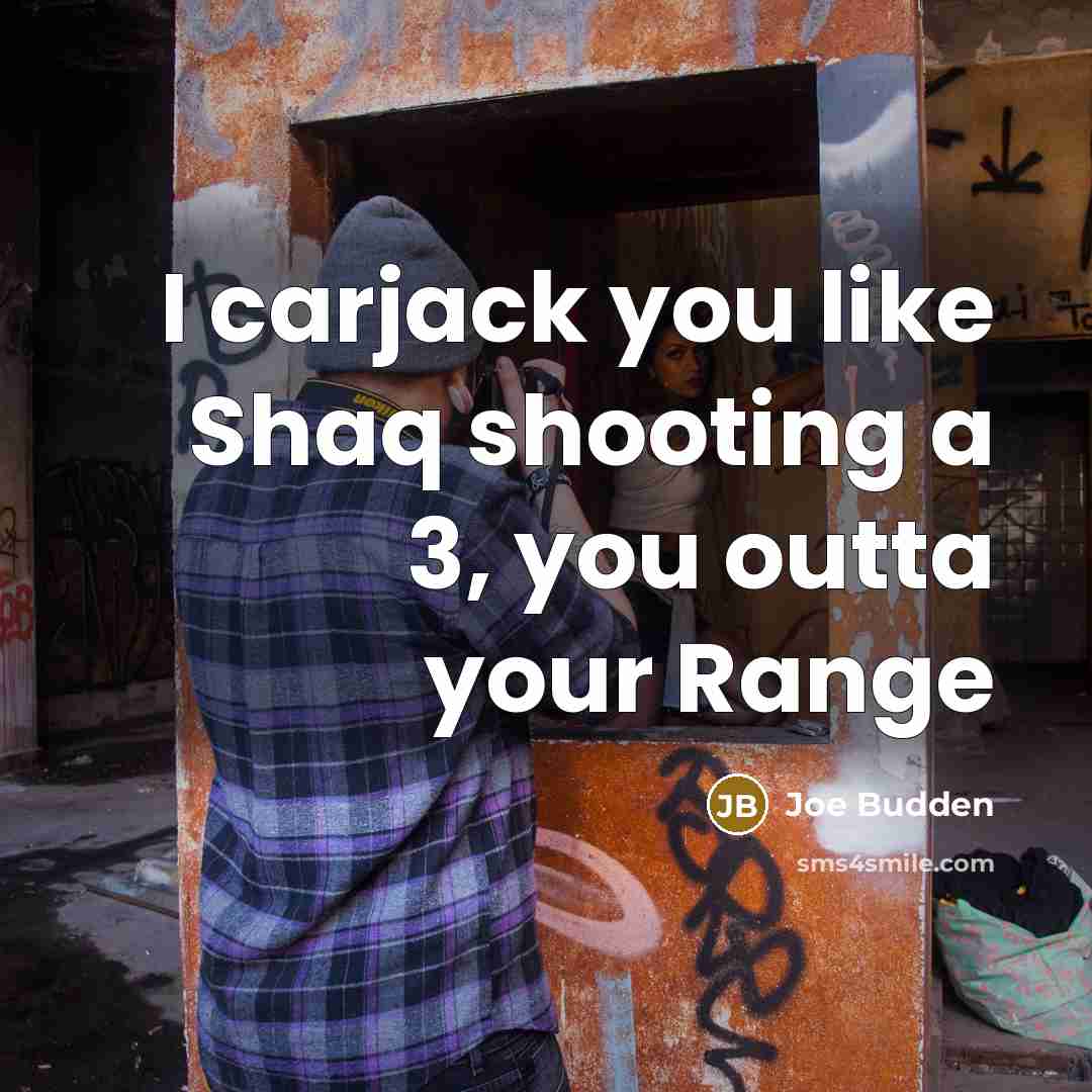 “I carjack you like Shaq shooting a 3, you outta…” quote by Joe Budden