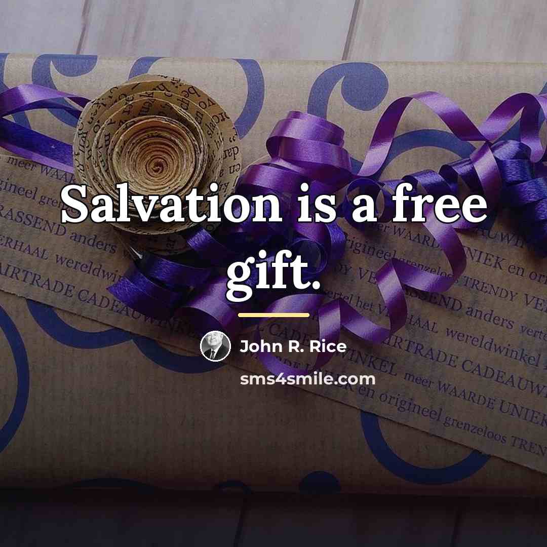 “Salvation is a free gift.…” quote by John R. Rice