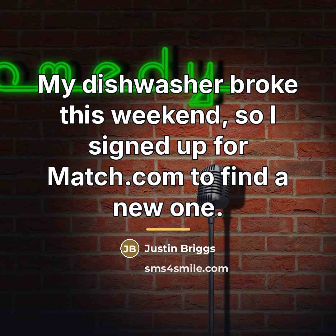 “My dishwasher broke this weekend, so I signed up for…” quote by Justin Briggs