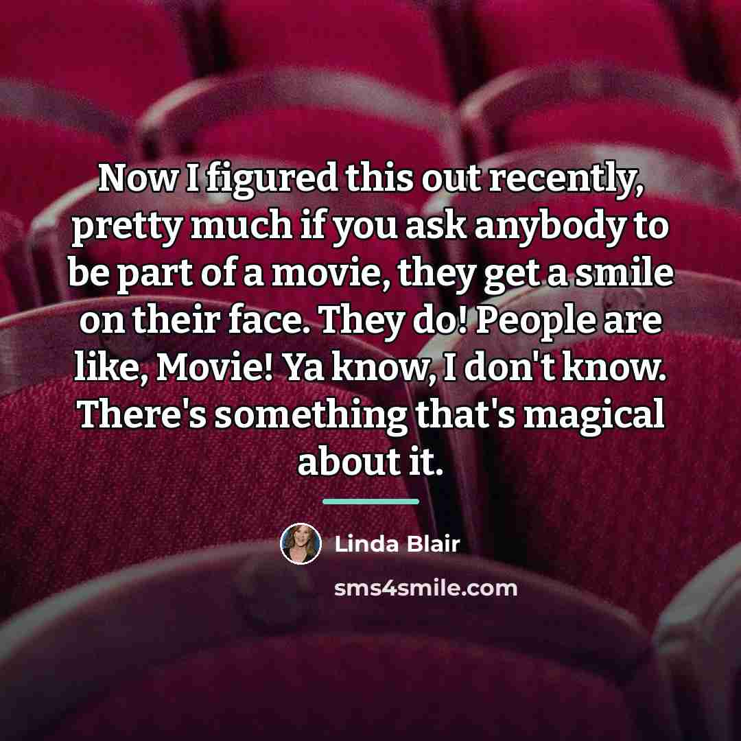 “Now I figured this out recently, pretty much if you…” quote by Linda Blair