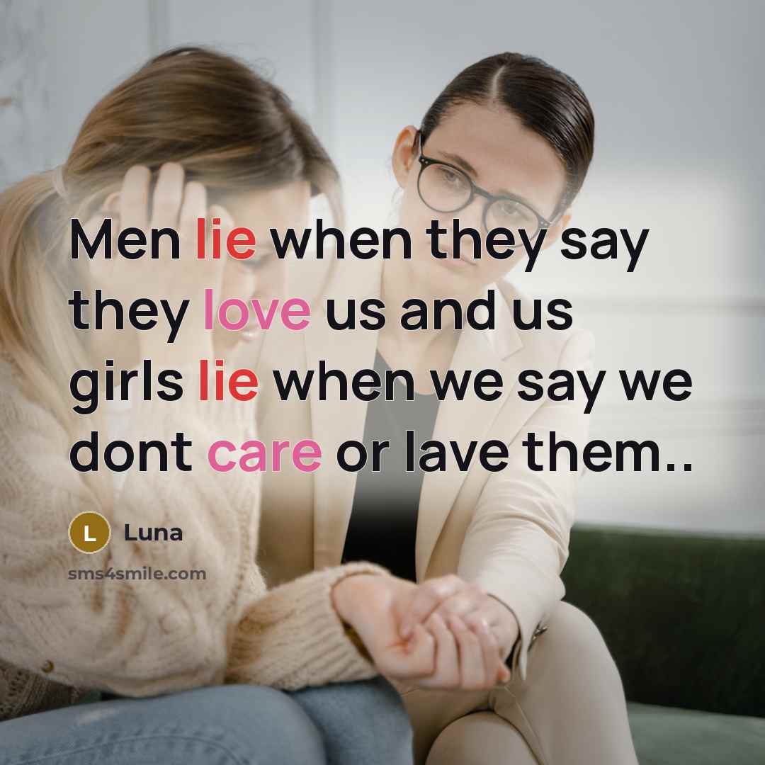 “Men lie when they say they love us and us girls lie when we say we dont care or lave them..” quote by Luna