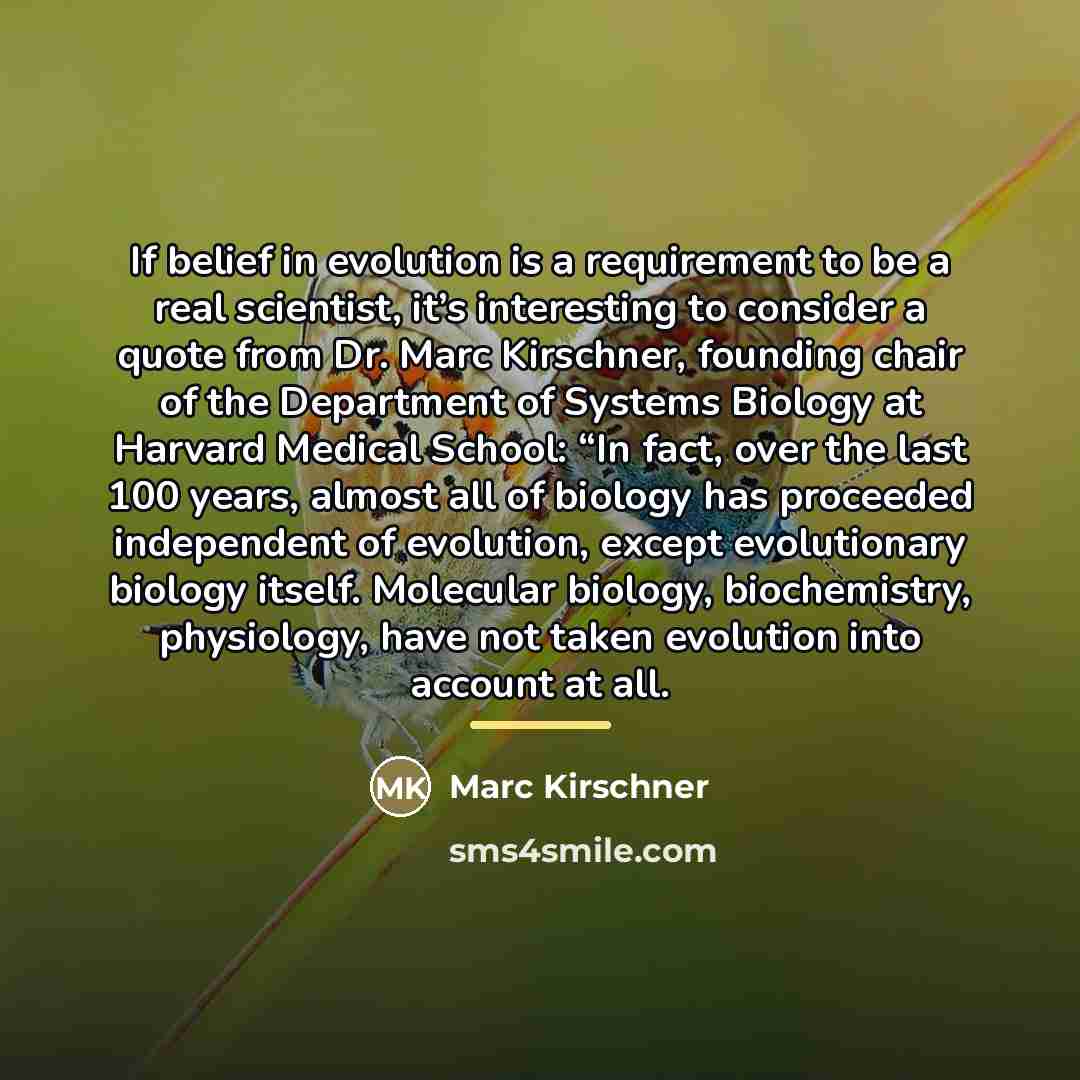 “If belief in evolution is a requirement to be a…” quote by Marc Kirschner
