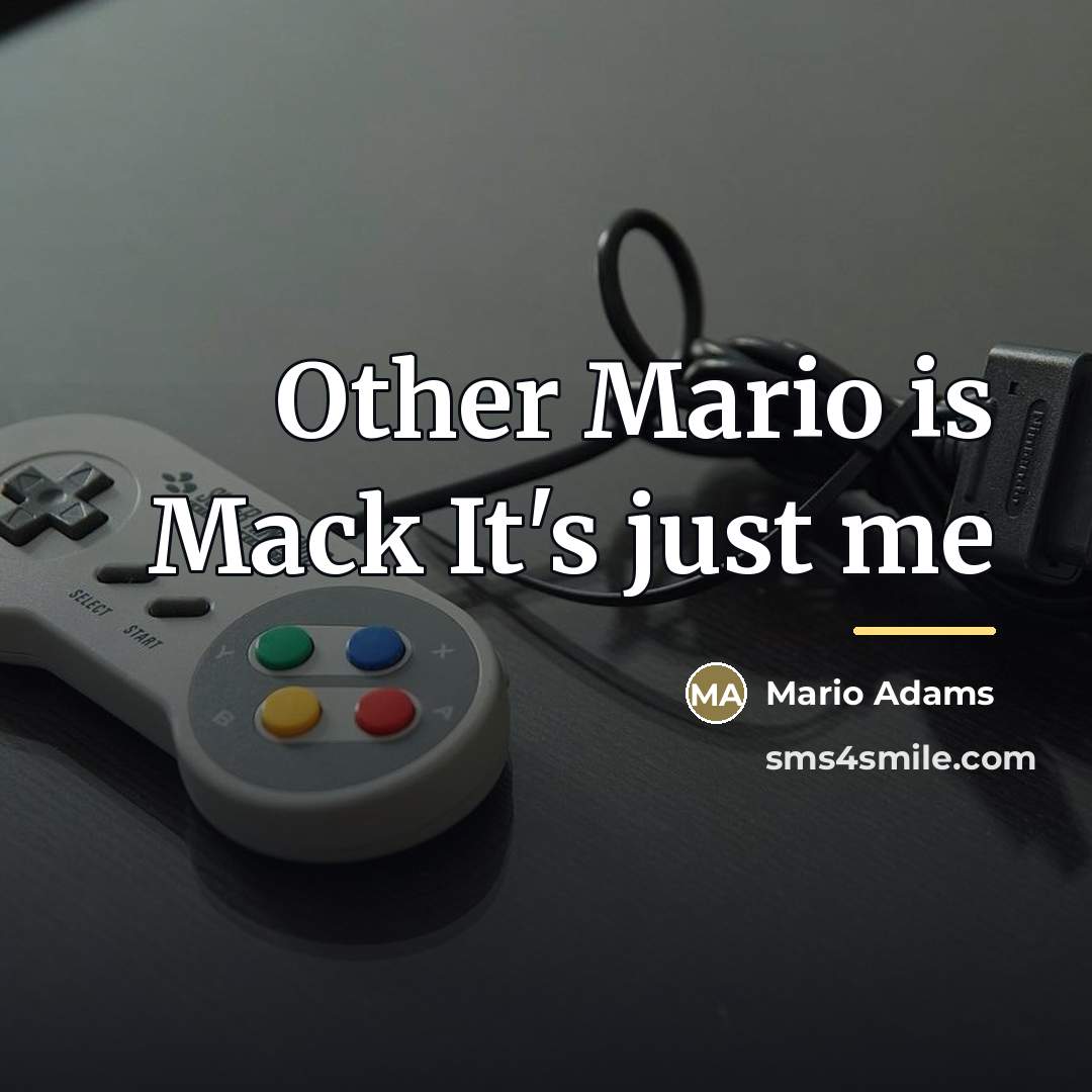 “Other Mario is Mack It's just me…” quote by Mario Adams
