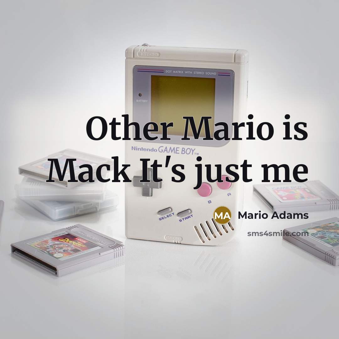 “Other Mario is Mack It's just me” quote by Mario Adams