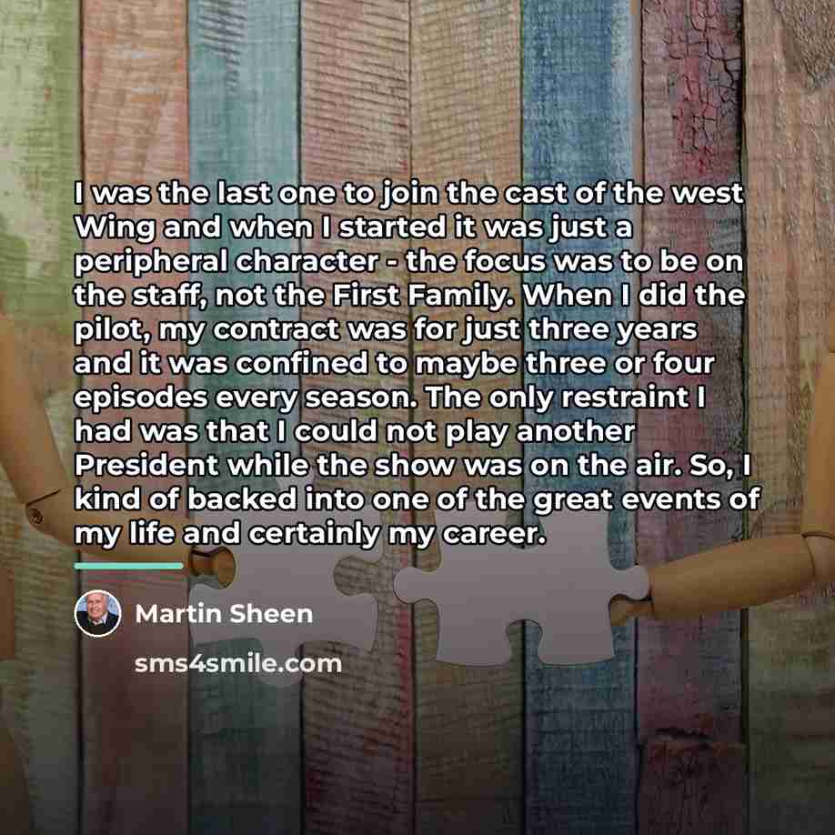 “I was the last one to join the cast of…” quote by Martin Sheen