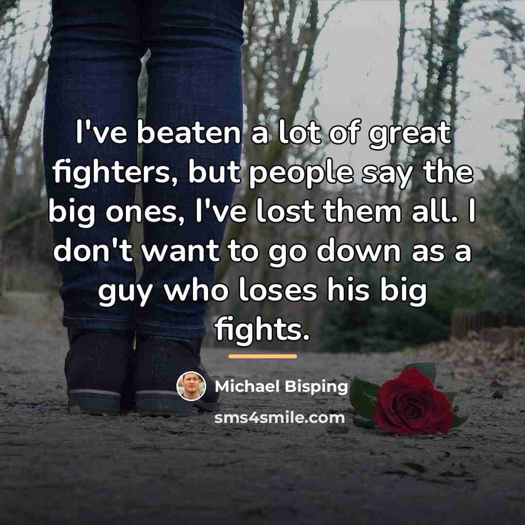 “I've beaten a lot of great fighters, but people say…” quote by Michael Bisping
