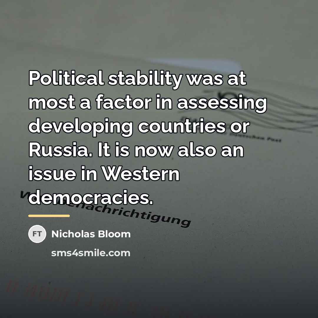 “Political stability was at most a factor in assessing developing…” quote by Nicholas Bloom