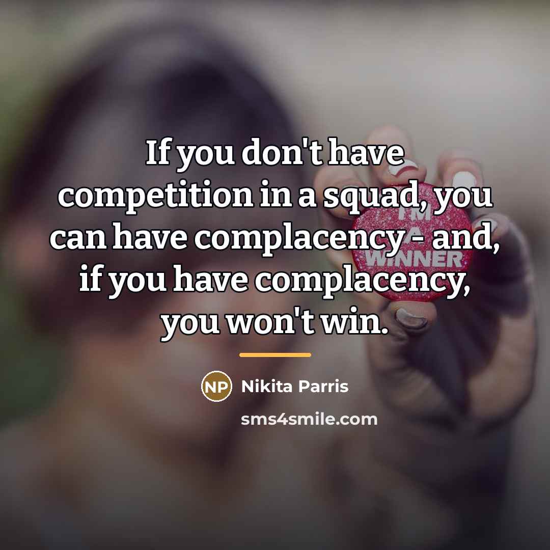 “If you don't have competition in a squad, you can…” quote by Nikita Parris