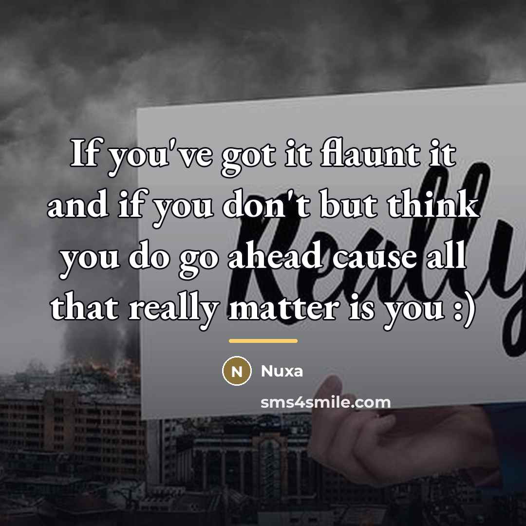 “If you've got it flaunt it and if you don't…” quote by Nuxa