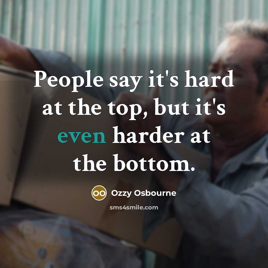 “People say it's hard at the top, but it's even…” quote by Ozzy Osbourne