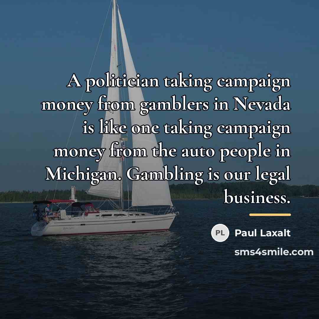 “A politician taking campaign money from gamblers in Nevada is…” quote by Paul Laxalt