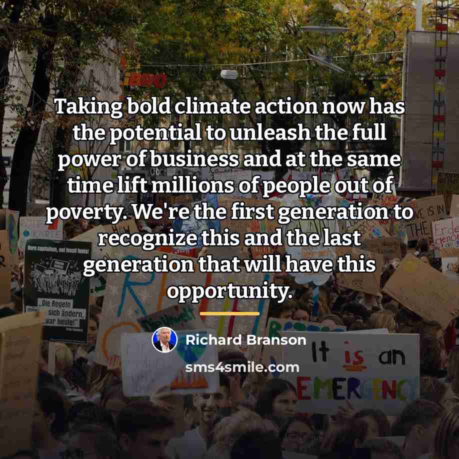 “Taking bold climate action now has the potential to unleash…” quote by Richard Branson