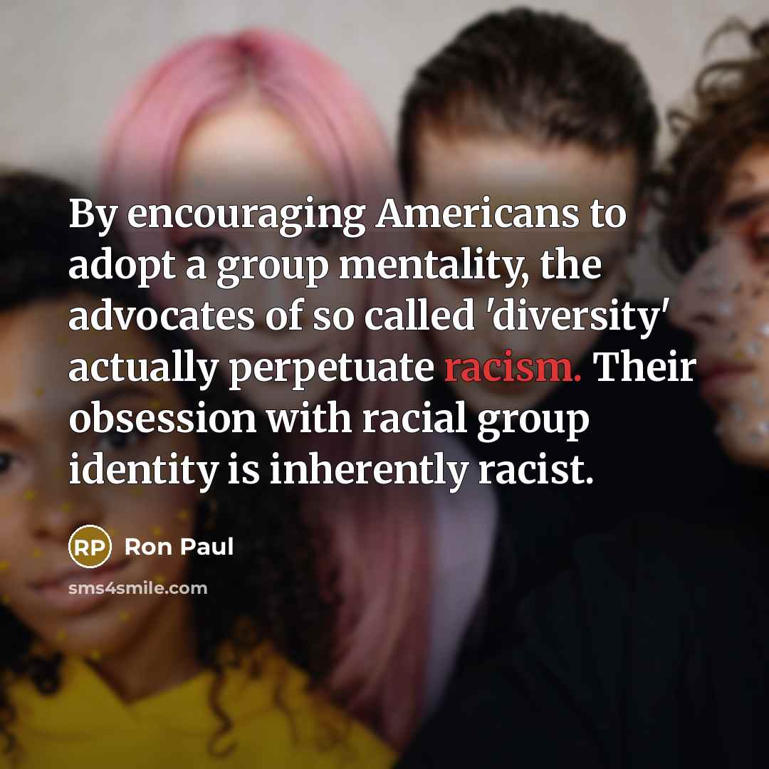 “By encouraging Americans to adopt a group mentality, the advocates…” quote by Ron Paul