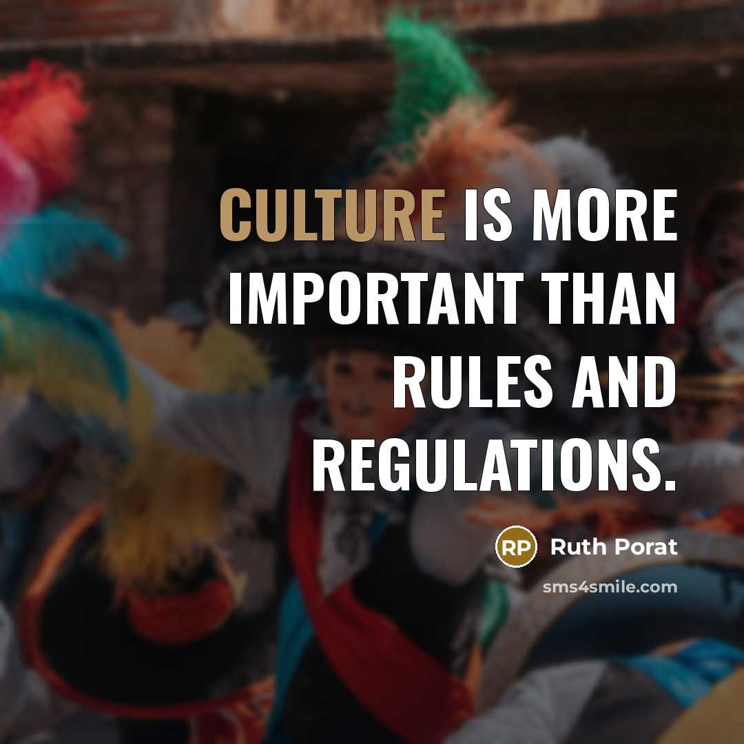 “Culture is more important than rules and regulations.…” quote by Ruth Porat