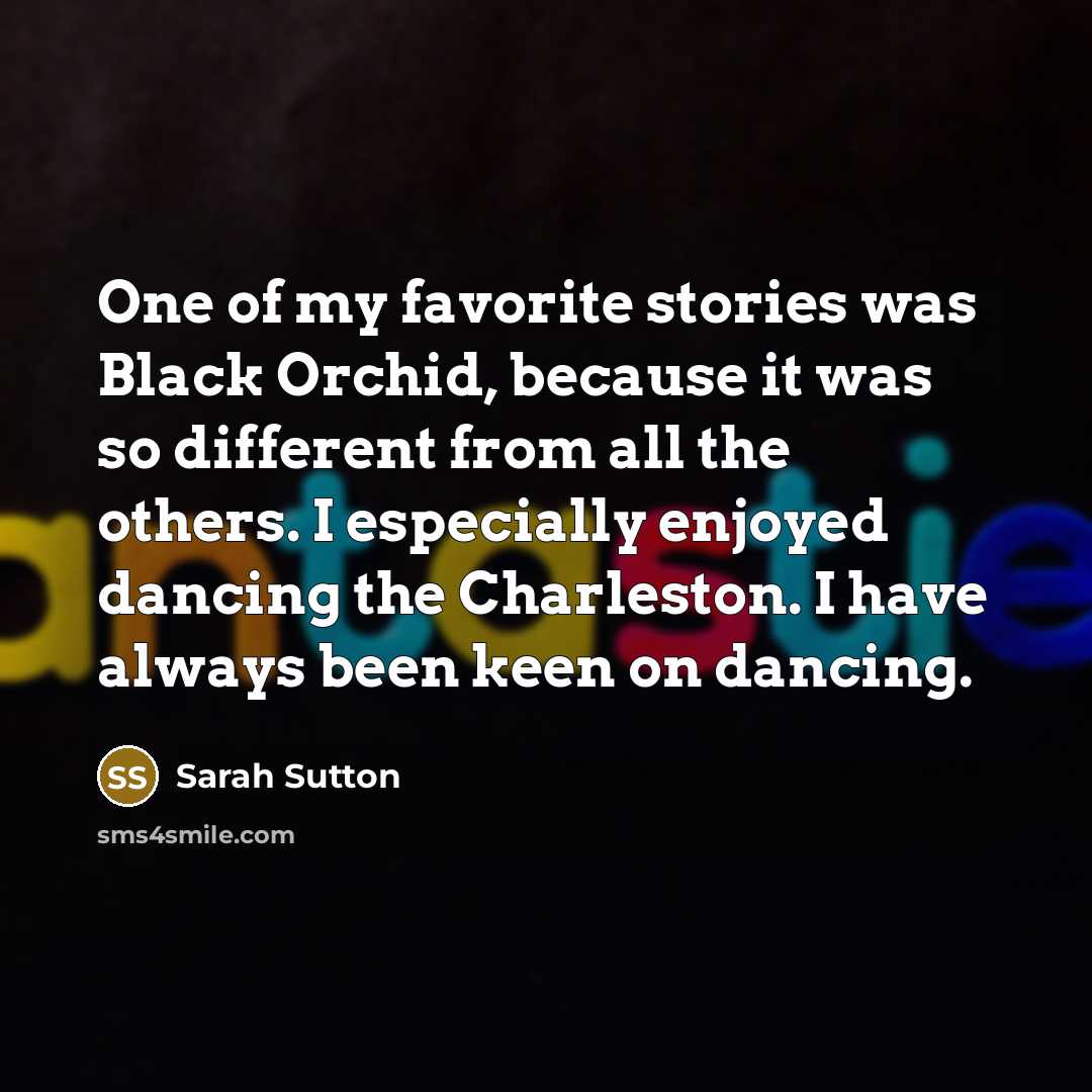 “One of my favorite stories was Black Orchid, because it…” quote by Sarah Sutton