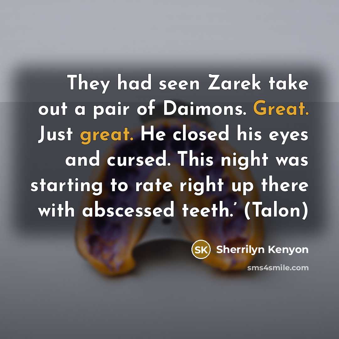 “They had seen Zarek take out a pair of Daimons.…” quote by Sherrilyn Kenyon