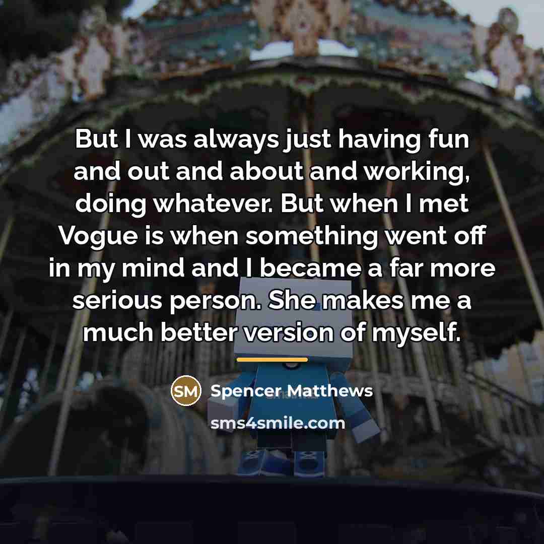 “But I was always just having fun and out and…” quote by Spencer Matthews