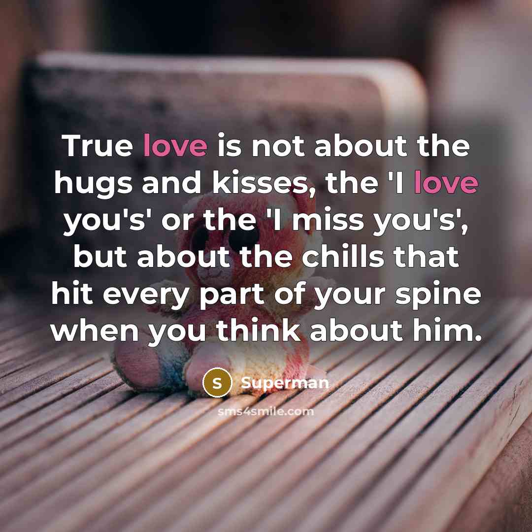 “True love is not about the hugs and kisses, the…” quote by Superman