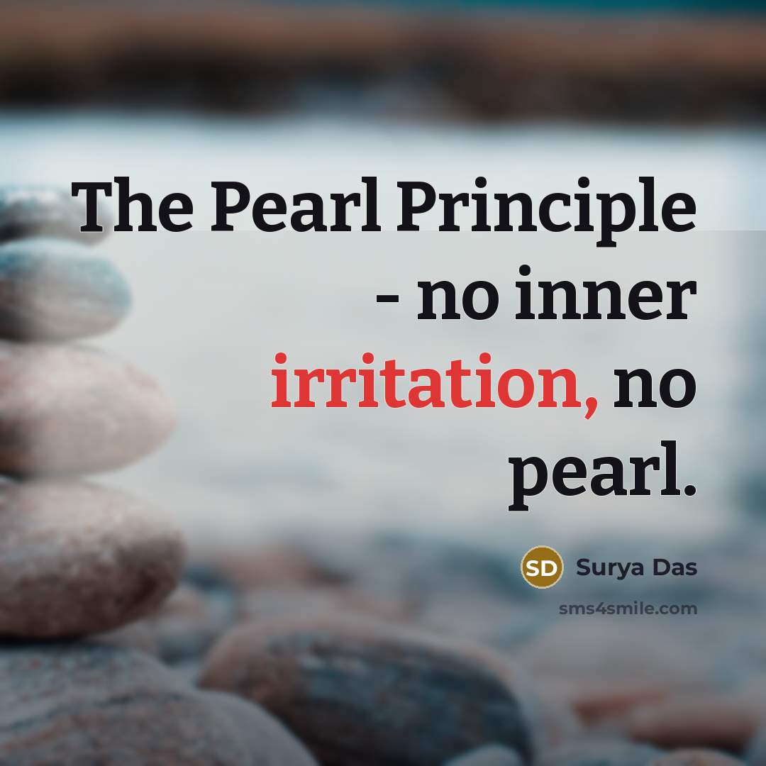 “The Pearl Principle - no inner irritation, no pearl.…” quote by Surya Das
