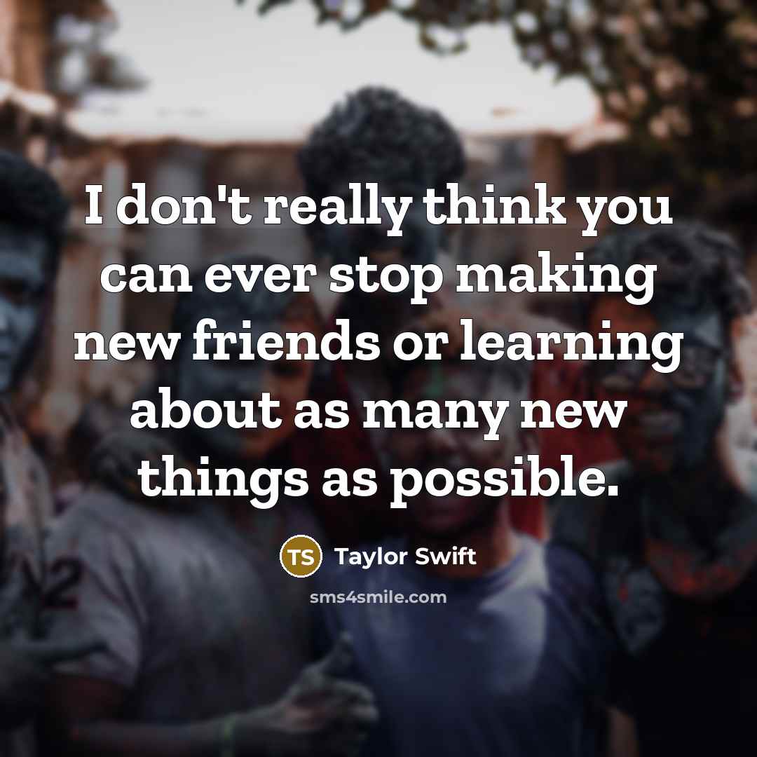 “I don't really think you can ever stop making new…” quote by Taylor Swift