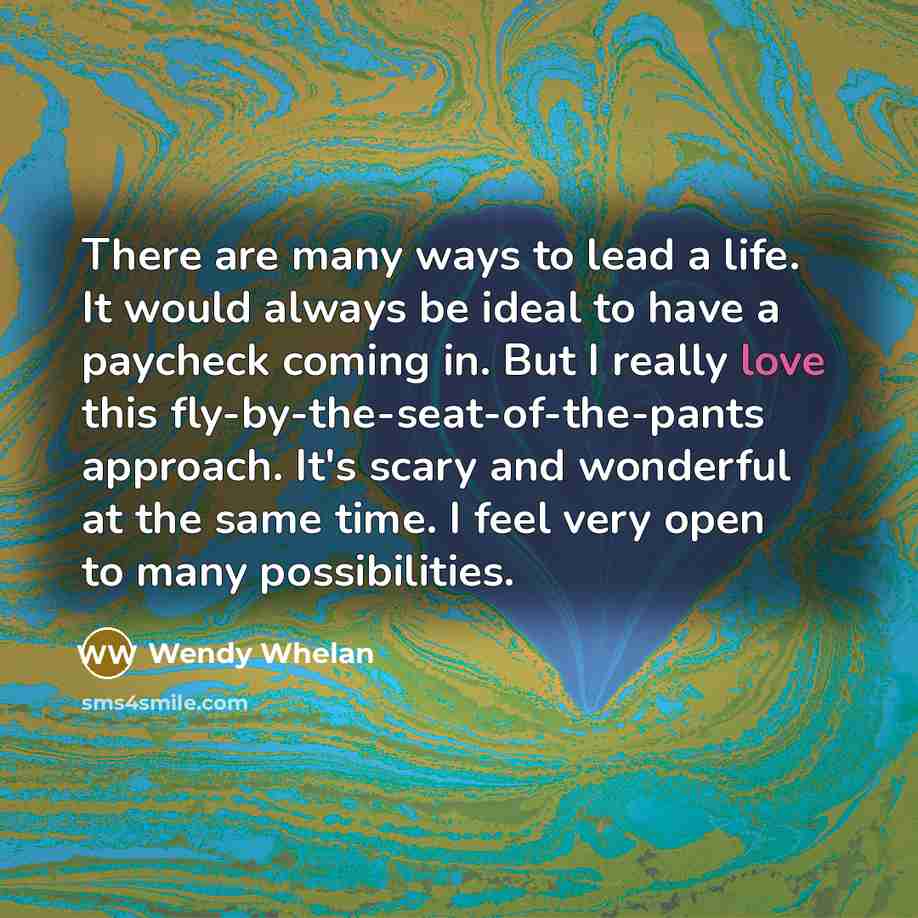 “There are many ways to lead a life. It would…” quote by Wendy Whelan