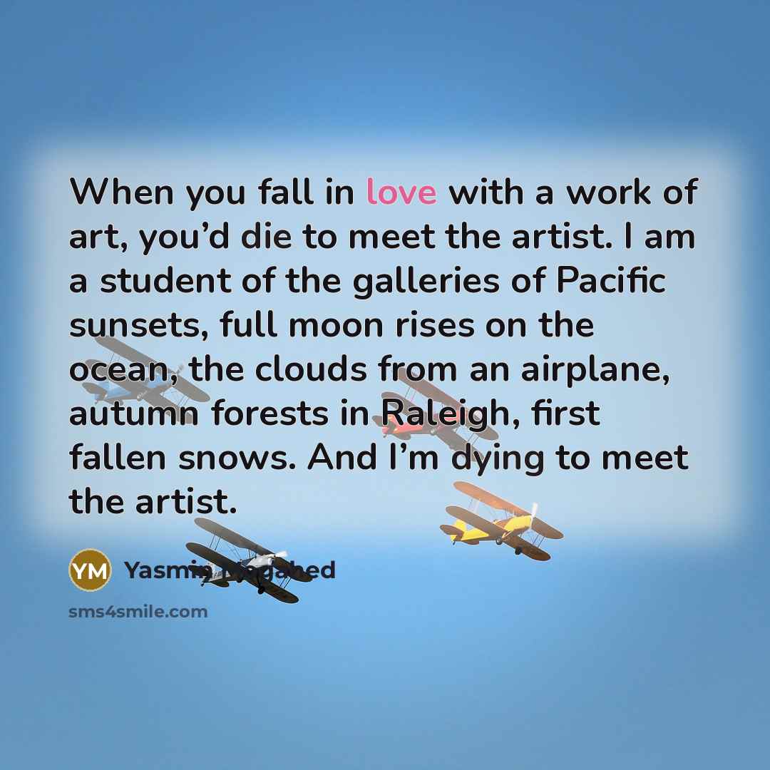 “When you fall in love with a work of art,…” quote by Yasmin Mogahed