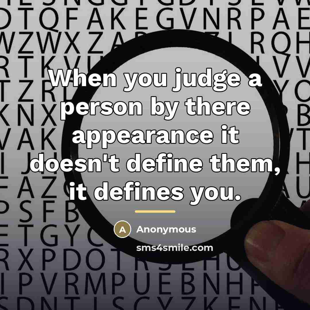 “When you judge a person by there appearance it doesn't…” quote by Anonymous