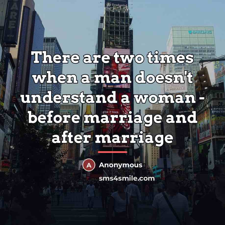 “There are two times when a man doesn't understand a…” quote by Anonymous