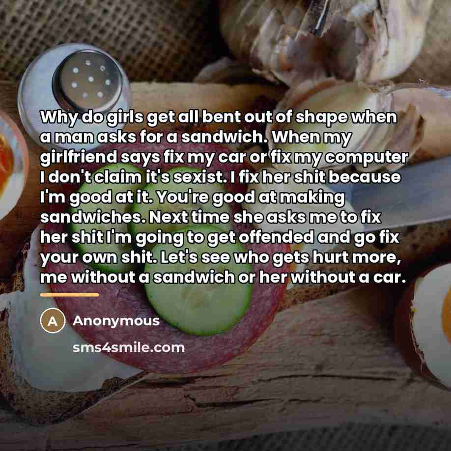 “Why do girls get all bent out of shape when…” quote by Anonymous