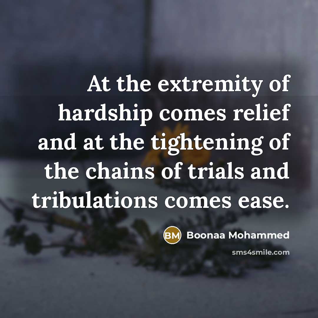 “At the extremity of hardship comes relief and at the…” quote by Boonaa Mohammed