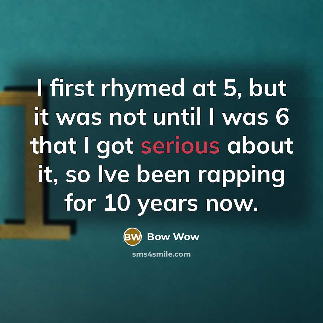 “I first rhymed at 5, but it was not until…” quote by Bow Wow