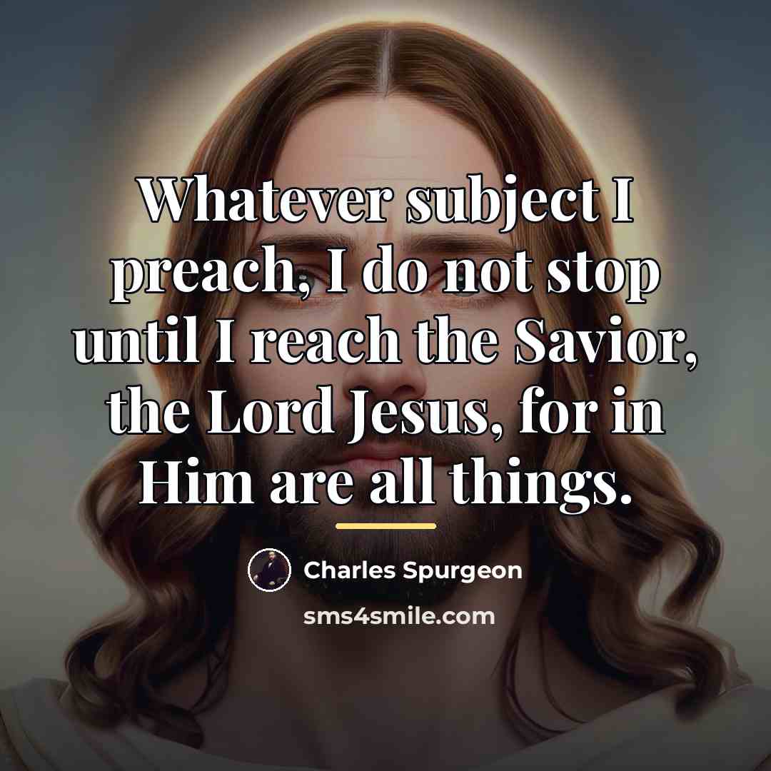 “Whatever subject I preach, I do not stop until I…” quote by Charles Spurgeon