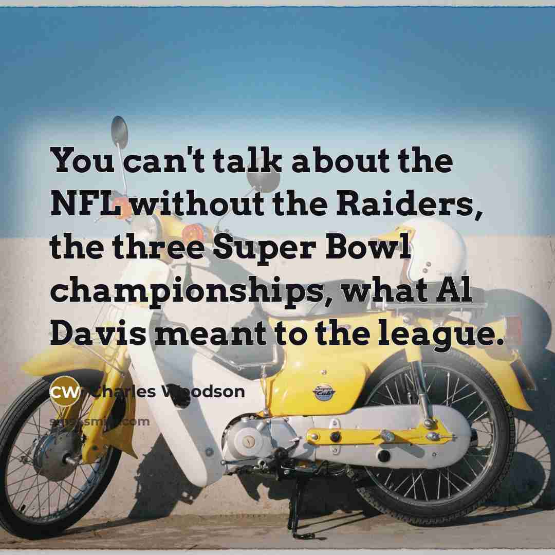 “You can't talk about the NFL without the Raiders, the…” quote by Charles Woodson