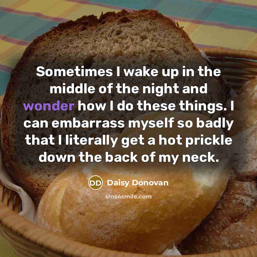 “Sometimes I wake up in the middle of the night…” quote by Daisy Donovan