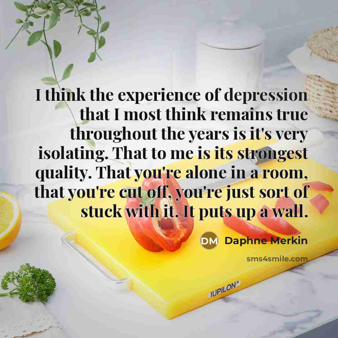 “I think the experience of depression that I most think…” quote by Daphne Merkin