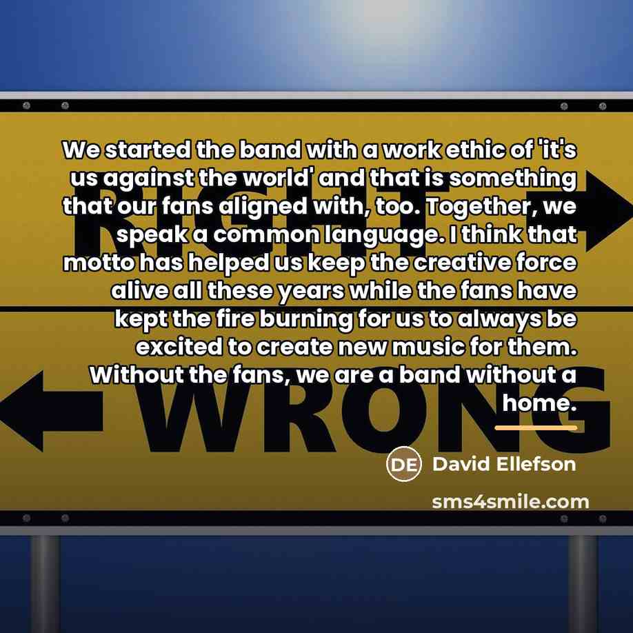 “We started the band with a work ethic of 'it's…” quote by David Ellefson