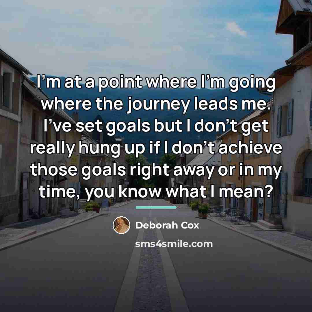“I'm at a point where I'm going where the journey…” quote by Deborah Cox