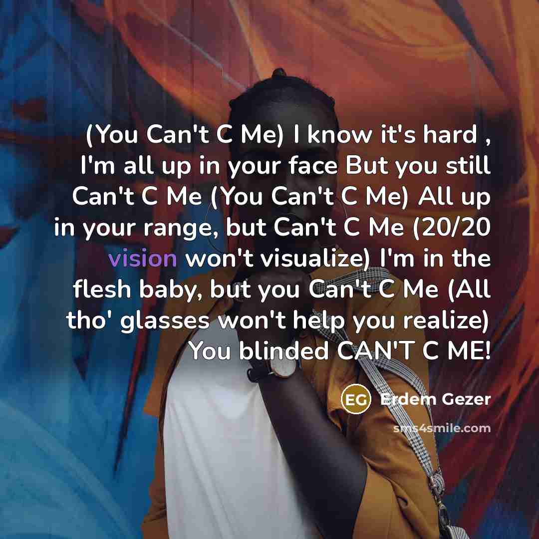 “(You Can't C Me) I know it's hard , I'm…” quote by Erdem Gezer
